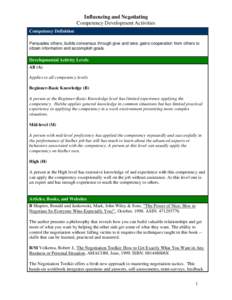 Influencing and Negotiating Competency Development Activities Competency Definition Persuades others; builds consensus through give and take; gains cooperation from others to obtain information and accomplish goals.