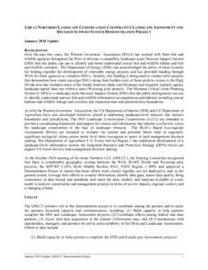 GREAT NORTHERN LANDSCAPE CONSERVATION COOPERATIVE LANDSCAPE ASSESSMENT AND DECISION SUPPORT SYSTEM DEMONSTRATION PROJECT January 2010 Update BACKGROUND Over the past few years, the Western Governors’ Association (WGA) 