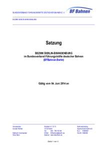 BUNDESVERBAND FÜHRUNGSKRÄFTE DEUTSCHER BAHNEN E. V. BEZIRK BERLIN-BRANDENBURG Satzung BEZIRK BERLIN-BRANDENBURG im Bundesverband Führungskräfte deutscher Bahnen