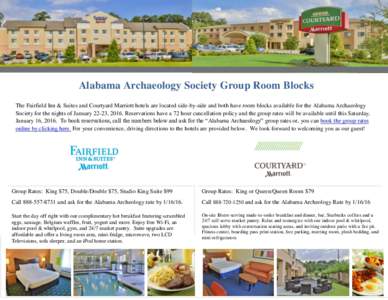 Alabama Archaeology Society Group Room Blocks The Fairfield Inn & Suites and Courtyard Marriott hotels are located side-by-side and both have room blocks available for the Alabama Archaeology Society for the nights of Ja