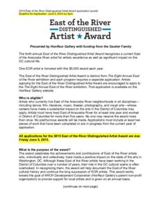 2015 East of the River Distinguished Artist Award application packet Deadline for Application: June 5, 2015 by 5pm Presented by Honfleur Gallery with funding from the Gautier Family The forth-annual East of the River Dis