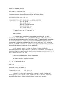 Jueves, 29 de marzo de 1990 DECRETOS LEGISLATIVOS Promulgan mediante Decreto Legislativo la Ley de Trabajo Médico DECRETO LEGISLATIVO N° 559 CONCORDANCIA: D.S. Nº [removed]SA (REGLAMENTO) D.U. Nº 098-96