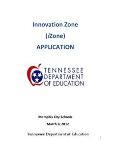 Innovation Zone (iZone) APPLICATION Memphis City Schools March 8, 2012