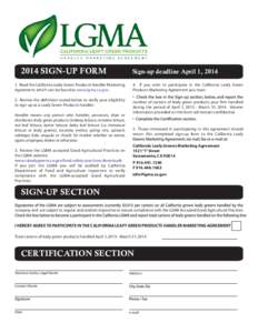 2014 SIGN-UP FORM  Sign-up deadline April 1, [removed]Read the California Leafy Green Products Handler Marketing Agreement, which can be found at www.lgma.ca.gov.