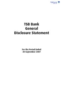 TSB Bank General Disclosure Statement For the Period Ended 30 September 2007