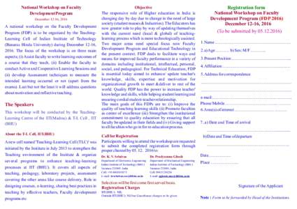 National Workshop on Faculty DevelopmentProgram December 12-16, 2016 A national workshop on the Faculty Development Program (FDP) is to be organized by the TeachingLearning Cell of Indian Institute of Technology