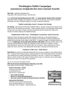 Washington Public Campaigns announces recipients for 2010 Annual Awards More info: washclean.org/banquet.htm Craig Salins, WPC Executive Director[removed]At the 4th Annual Awards Banquet June 19th - with guest spe