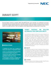 DURAVIT EGYPT Duravit Egypt choisit le système NEC VirtualPCCenter pour garantir sa continuité de service Duravit figure parmi les principaux fabricants de céramique sanitaire, meubles, accessoires de salle de bains e