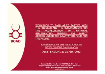 WORKSHOP TO FAMILIARIZE PARTIES WITH THE PROCESS AND THE REQUIREMENTS FOR THE ACCREDITATION OF NATIONAL