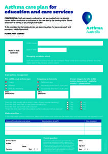 Asthma care plan for education and care services CONFIDENTIAL: Staff are trained in asthma first aid (see overleaf) and can provide routine asthma medication as authorised in this care plan by the treating doctor. Please