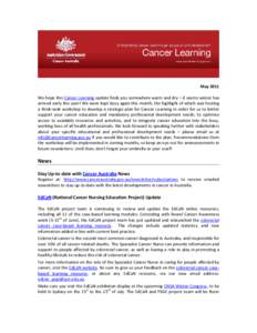 May 2011 We hope this Cancer Learning update finds you somewhere warm and dry – it seems winter has arrived early this year! We were kept busy again this month, the highlight of which was hosting a think-tank workshop 