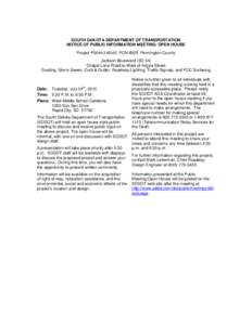 SOUTH DAKOTA DEPARTMENT OF TRANSPORTATION NOTICE OF PUBLIC INFORMATION MEETING/ OPEN HOUSE Project P0044[removed]PCN 6925 Pennington County Jackson Boulevard (SD 44) Chapel Lane Road to West of Argyle Street Grading, Stor