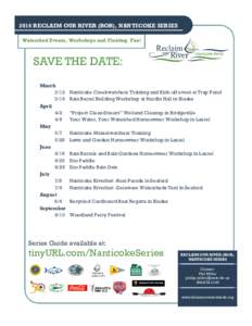 2016 RECLAIM OUR RIVER (ROR), NANTICOKE SERIES Watershed Events, Workshops and Floating Fun! SAVE THE DATE: March 3/12