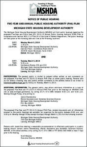 NOTICE OF PUBLIC HEARING FIVE-YEAR AND ANNUAL PUBLIC HOUSING AUTHORITY (PHA) PLAN MICHIGAN STATE HOUSING DEVELOPMENT AUTHORITY The Michigan State Housing Development Authority (MSHDA) will hold public hearings regarding 