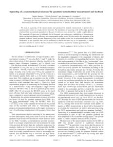 PHYSICAL REVIEW B 71, 235407 共2005兲  Squeezing of a nanomechanical resonator by quantum nondemolition measurement and feedback Rusko Ruskov,1,* Keith Schwab,2 and Alexander N. Korotkov1 1Department