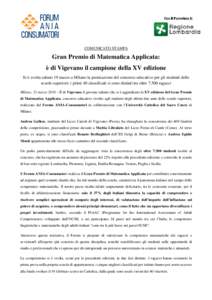 COMUNICATO STAMPA  Gran Premio di Matematica Applicata: è di Vigevano il campione della XV edizione Si è svolta sabato 19 marzo a Milano la premiazione del concorso educativo per gli studenti delle scuole superiori: i 