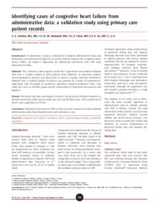 Identifying cases of congestive heart failure from administrative data: a validation study using primary care patient records S. E. Schultz, MA, MSc (1); D. M. Rothwell, MSc (2); Z. Chen, MD (1); K. Tu, MD (1, 3, 4) This