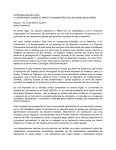 INTERVENCIÓN DE CHILE II CONFERENCIA SOBRE EL IMPACTO HUMANITARIO DE LAS ARMAS NUCLEARES Nayarit, 13 y 14 de febrero de 2014 Señor Presidente: En primer lugar, nos gustaría agradecer a México por su hospitalidad y po