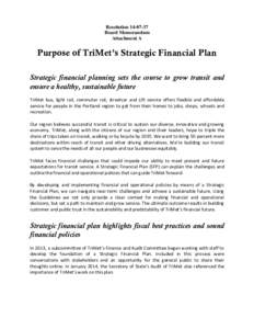 Resolution[removed]Board Memorandum Attachment A Purpose of TriMet’s Strategic Financial Plan Strategic financial planning sets the course to grow transit and