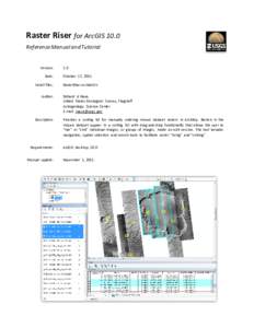 Raster Riser for ArcGIS 10.0 Reference Manual and Tutorial Version: Date: Install files: