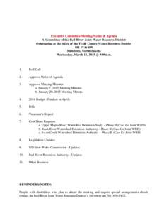 Executive Committee Meeting Notice & Agenda A Committee of the Red River Joint Water Resource District Originating at the office of the Traill County Water Resource District 101 1st St SW Hillsboro, North Dakota Wednesda