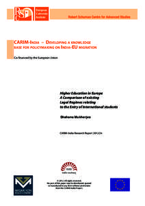 CARIM-India – Developing a knowledge base for policymaking on India-EU migration Co-financed by the European Union Higher Education in Europe A Comparison of existing