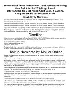 Please Read These Instructions Carefully Before Casting Your Ballot for the 2018 Hugo Award, WSFS Award for Best Young Adult Book, & John W. Campbell Award for Best New Writer Eligibility to Nominate You may nominate for