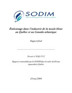 Étalonnage dans l’industrie de la moule bleue au Québec et au Canada atlantique Rapport final Dossier no RAQ-15/2 Rapport commandité par la SODIM dans le cadre du Réseau