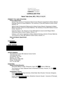 CURRICULUM VITAE Naoto Tada Ueno, M.D., Ph.D., F.A.C.P. PRESENT TITLE AND AFFILIATION Primary Appointment Section Chief, Section of Translational Breast Cancer Research, Department of Breast Medical Oncology, Division of