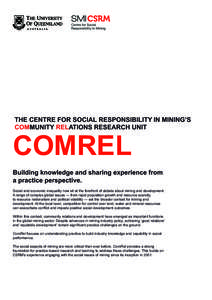 THE CENTRE FOR SOCIAL RESPONSIBILITY IN MINING’S COMMUNITY RELATIONS RESEARCH UNIT COMREL  Building knowledge and sharing experience from