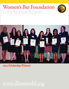 Women’s Bar Foundation 2013 Annual Report 2012 Scholarship Winners  www.illinoiswbf.org