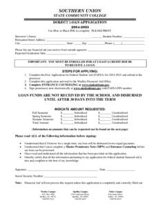 SOUTHERN UNION STATE COMMUNITY COLLEGE DIRECT LOAN APPLICATION[removed]Use Blue or Black INK to complete. PLEASE PRINT. Borrower’s Name: _____________________________________________ Student Number: _______________