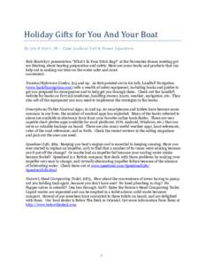 Holiday	Gifts	for	You	And	Your	Boat	 By Jim H Starr, JN – Cape Lookout Sail & Power Squadron Rob Skrotsky’s presentation “What’s In Your Ditch Bag?” at the November dinner meeting got me thinking about boating 