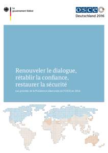 Renouveler le dialogue, rétablir la confiance, restaurer la sécurité Les priorités de la Présidence allemande de l’OSCE en 2016  1