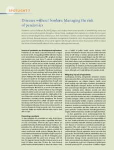 S P OT LI G H T 7  Diseases without borders: Managing the risk of pandemics Pandemics such as influenza (flu), AIDS, plague, and smallpox have caused episodes of overwhelming misery and economic and social disruptions th