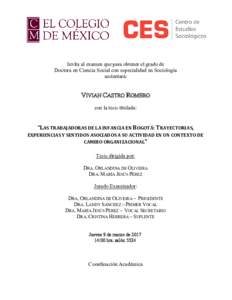 Invita al examen que para obtener el grado de Doctora en Ciencia Social con especialidad en Sociología sustentará: VIVIAN CASTRO ROMERO con la tesis titulada: