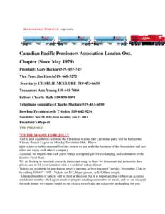 Canadian Pacific Pensioners Association London Ont. Chapter (Since May[removed]President: Gary Hackney519[removed]Vice Pres: Jim Harris519[removed]Secretary: CHARLIE MCCLURE[removed]Treasurer: Ann Young[removed]
