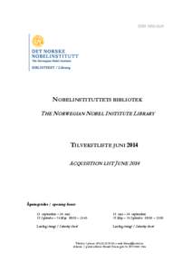 ISSN: [removed]NOBELINSTITUTTETS BIBLIOTEK THE NORWEGIAN NOBEL INSTITUTE LIBRARY  TILVEKSTLISTE JUNI 2014