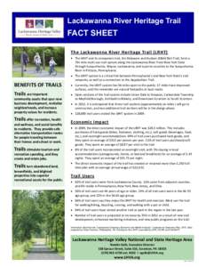 Lackawanna River Heritage Trail  FACT SHEET The Lackawanna River Heritage Trail (LRHT) The LRHT and its companion trail, the Delaware and Hudson (D&H) Rail-Trail, form a 70+ mile multi-use trail system along the Lackawan