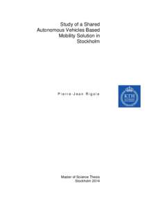 Study of a Shared Autonomous Vehicles Based Mobility Solution in Stockholm  Pierre-Jean Rigole