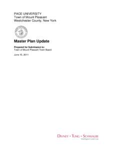 PACE UNIVERSITY Town of Mount Pleasant Westchester County, New York Master Plan Update Prepared for Submission to: