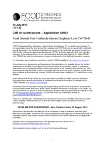 12 July[removed]Call for submissions – Application A1081 Food derived from Herbicide-tolerant Soybean Line SYHT0H2 FSANZ has assessed an Application made by Bayer CropScience Pty Ltd and Syngenta Seeds Pty