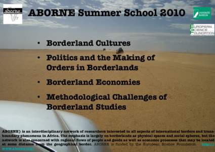 ABORNE Summer School 2010 ! •! Borderland Cultures! •! Politics and the Making of Orders in Borderlands! •! Borderland Economies! •! Methodological Challenges of