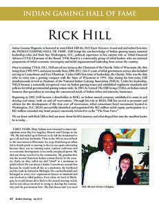 INDIAN GAMING HALL OF FAME  Rick Hill Indian Gaming Magazine is honored to award Rick Hill the 2012 Eagle Visionary Award and and induct him into the INDIAN GAMING HALL OF FAME. Hill brings his vast knowledge of Indian g