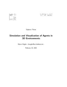 Diploma Thesis  Simulation and Visualization of Agents in 3D Environments Marco K¨ogler <> February 26, 2003