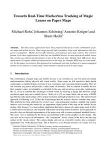 Towards Real-Time Markerless Tracking of Magic Lenses on Paper Maps Michael Rohs∗, Johannes Sch¨oning†, Antonio Kr¨uger‡, and Brent Hecht§ Abstract. Recently, many applications have been proposed that focus on t