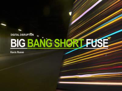 DIGITAL DISRUPTION  BIG BANG SHORT FUSE Kevin Russo  Large