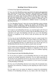 Back4App Terms of Service and Use A. Terms of Your Agreement with Back4App A.1 Your use of the Back4App service is governed and ruled by this agreement (the 