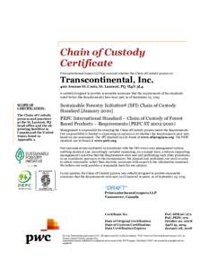 Chain of Custody Certificate PricewaterhouseCoopers LLP has assessed whether the Chain of Custody process at Transcontinental, Inc. 400 Avenue St. Croix, St. Laurent, PQ H4N 3L4