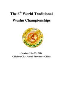 th  The 6 World Traditional Wushu Championships  October 23 – 29, 2014